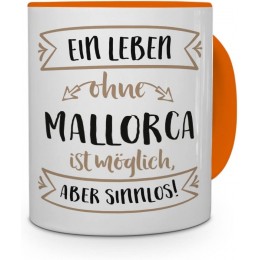 printplanet® Tasse mit Aufdruck Mallorca Motiv Sinnlos Namenstasse Kaffeebecher Mug Becher Kaffeetasse Farbe Orange - BLAWB9QA